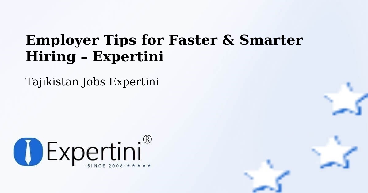 Employer Tips for Hiring & Recruitment – Tajikistan - Tajikistan Jobs Expertini