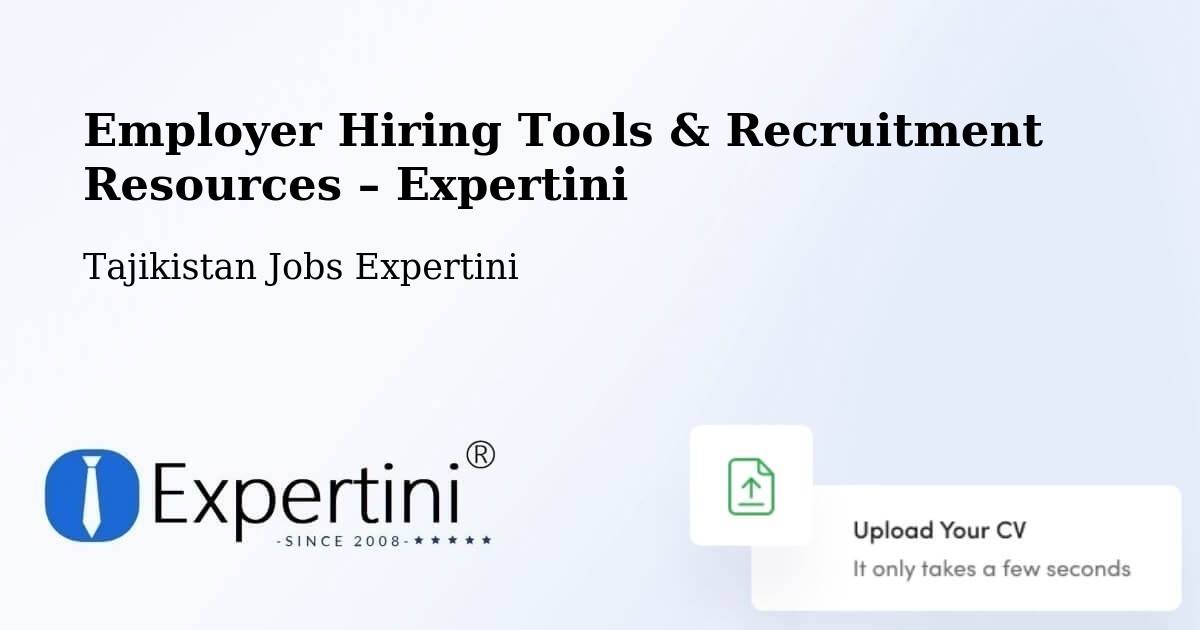 Employer Hiring Tools & Recruitment Resources – Tajikistan - Tajikistan Jobs Expertini