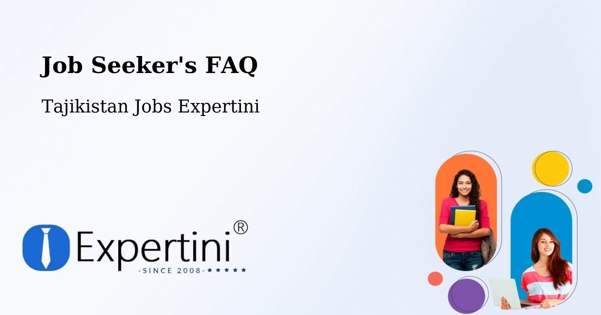 Job Seeker FAQ – Tajikistan - Tajikistan Jobs Expertini