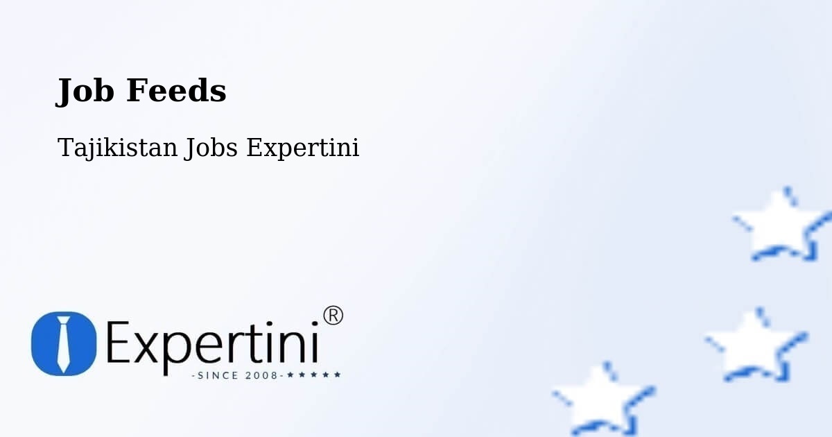 Job Listings Feed – Tajikistan - Tajikistan Jobs Expertini