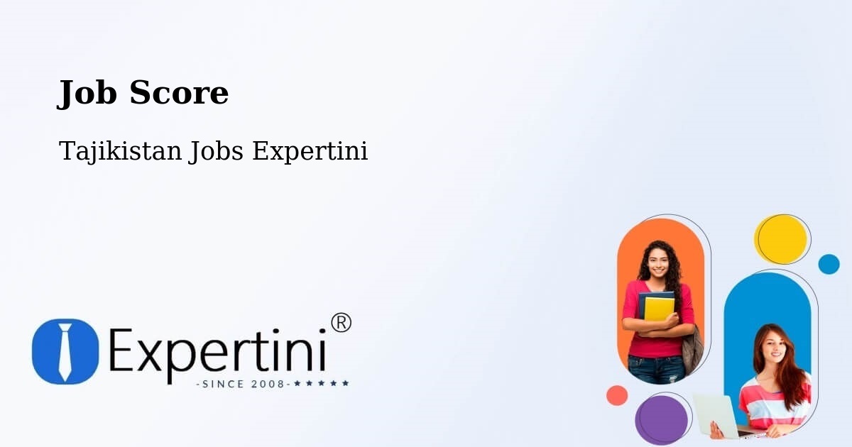 Job Score & Job Description Score Tool – Tajikistan - Tajikistan Jobs Expertini
