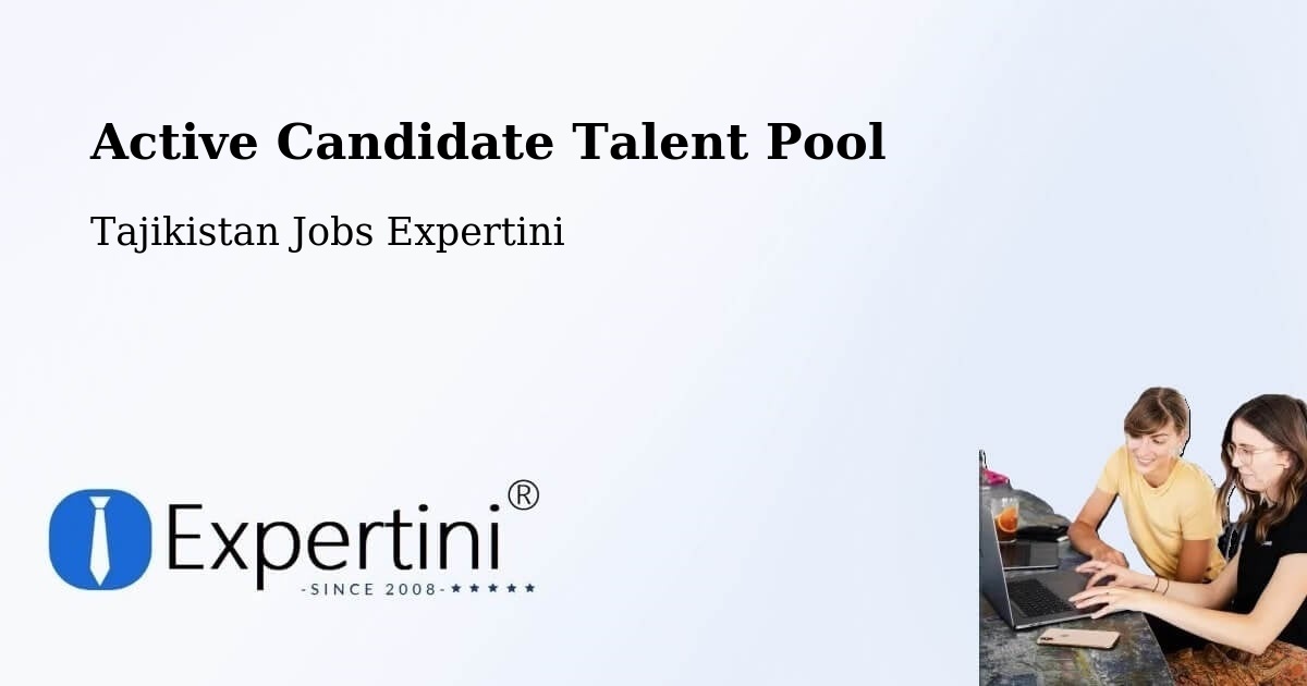 Active Candidate Talent Pool - Tajikistan Jobs Expertini