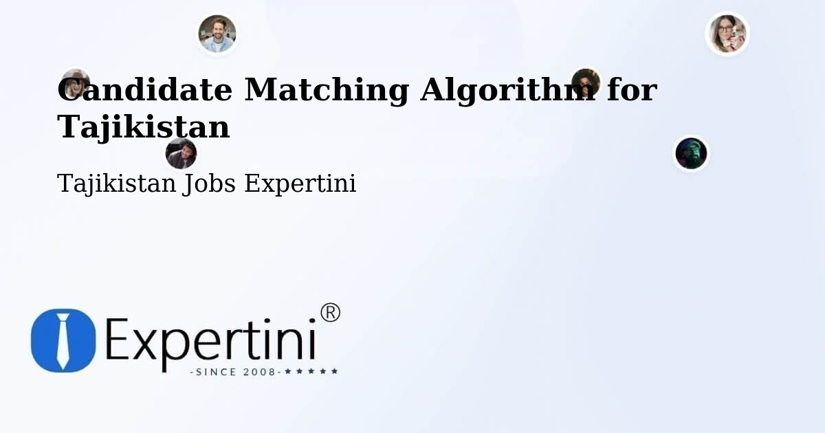 Candidate Matching Algorithm for Tajikistan - Tajikistan Jobs Expertini