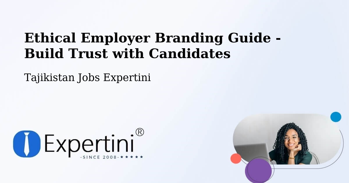 Ethical Employer Branding Guide - Build Trust with Candidates - Tajikistan Jobs Expertini