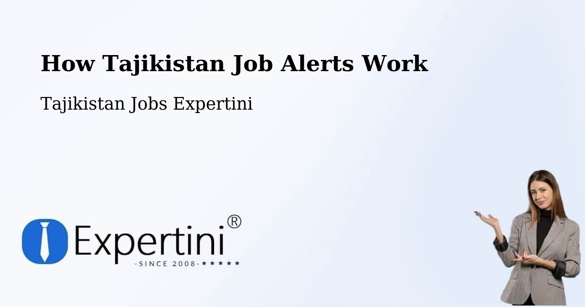 How Tajikistan Job Alerts Work - Tajikistan Jobs Expertini