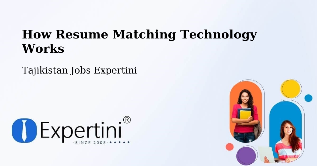 How Resume Matching Technology Works - Tajikistan Jobs Expertini