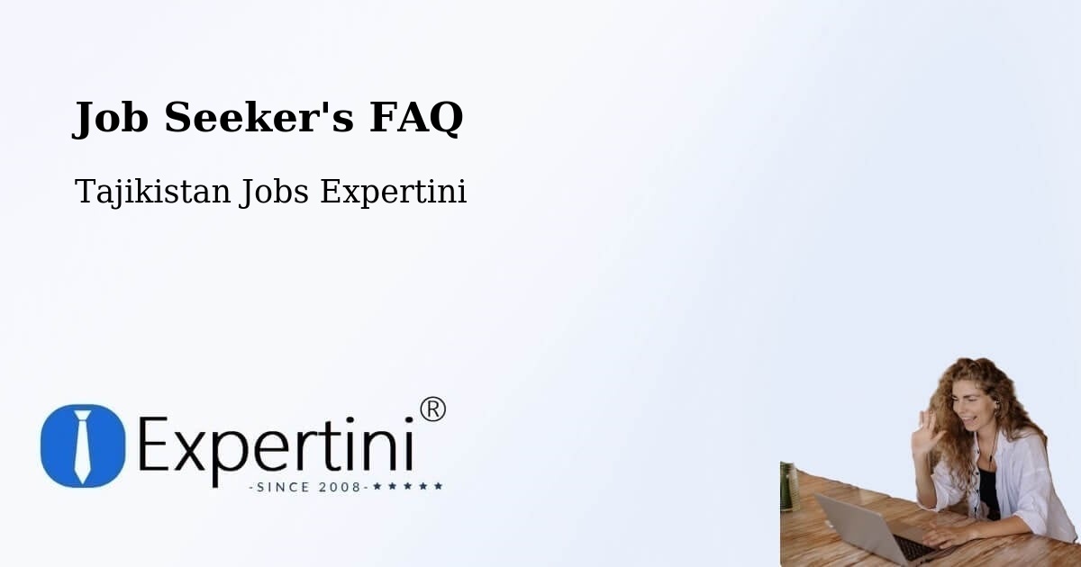 Job Seeker's FAQ - Tajikistan Jobs Expertini