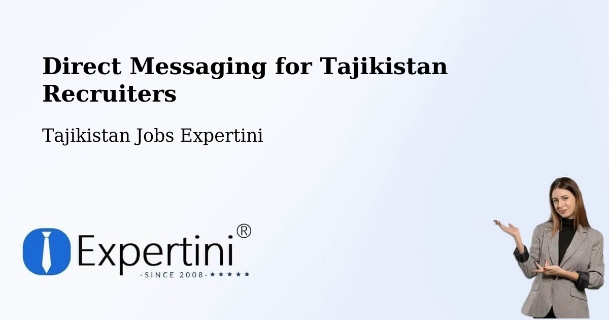 Direct Messaging for Tajikistan Recruiters - Tajikistan Jobs Expertini