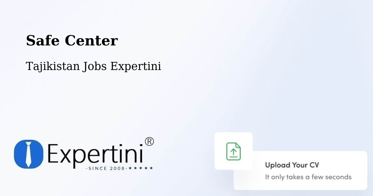 Safe Center - Tajikistan Jobs Expertini
