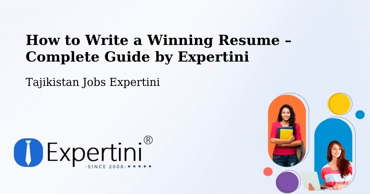 Resume Writing Guide for Job Seekers – Tajikistan - Tajikistan Jobs Expertini