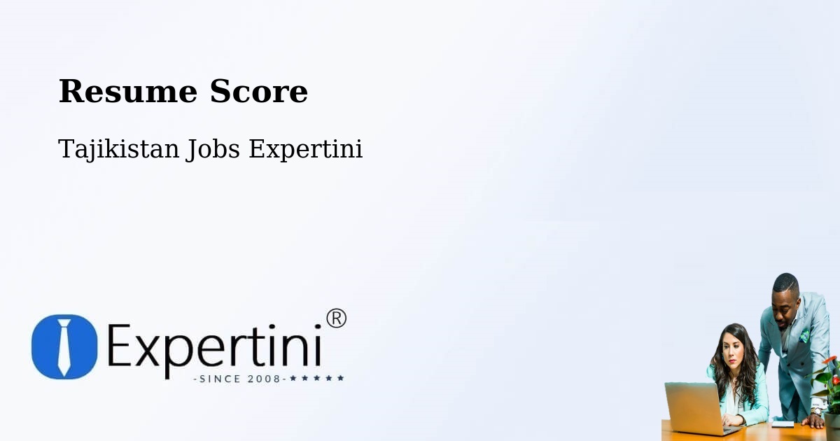 Resume Score & Job Description Match Tool – Tajikistan - Tajikistan Jobs Expertini