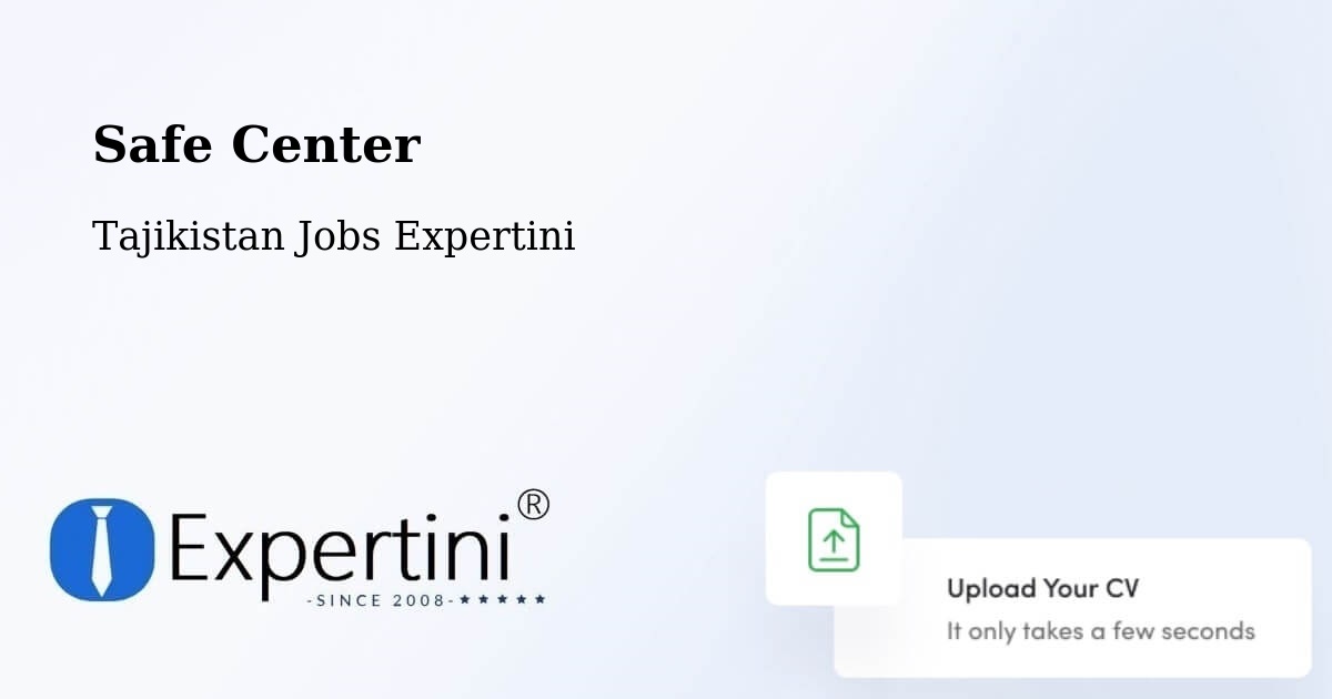 Safety Center – Tajikistan - Tajikistan Jobs Expertini